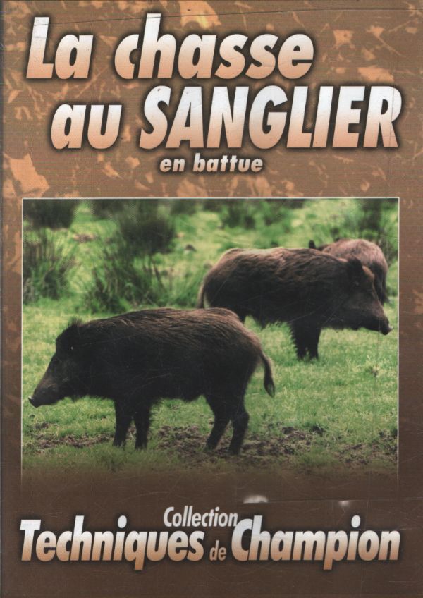 Techniques de champion : La chasse au sanglier en battue - XXX - DVD