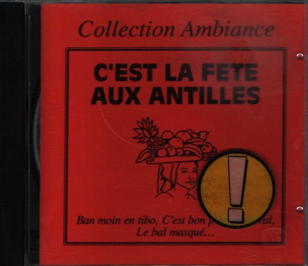 Fete Aux Antilles - Le bal masque,ban moin en tibo - Fete Aux Antilles - CD