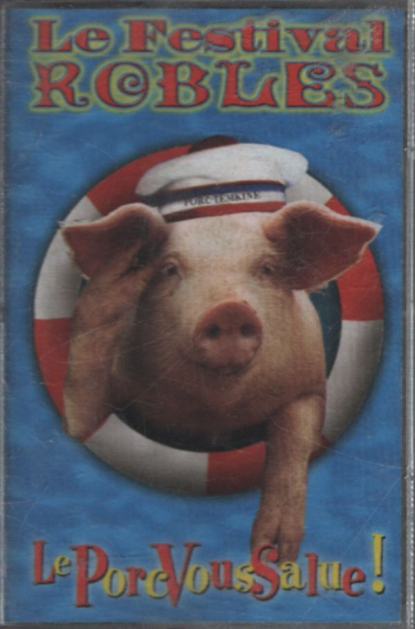 Le Festival Robles - Le porc vous salue ! - Le Festival Robles - Cassette