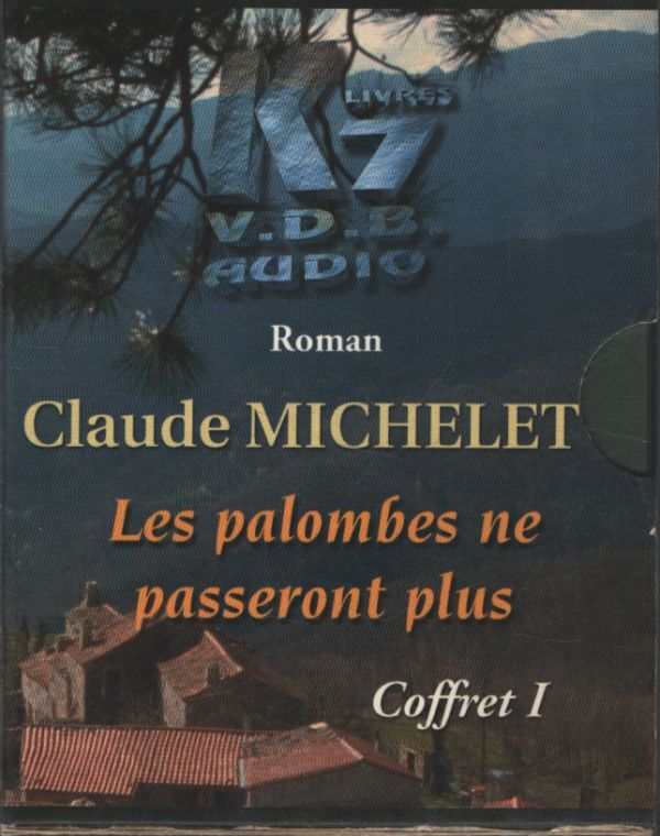 Claude Michelet - Les palombes ne passeront plus Coffret I (6 K7) - Yves Mugler - Cassette