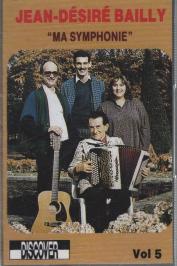 Jean-Désiré Bailly vol 5 : Ma Symphonie - Jean-Désiré Bailly - Cassette