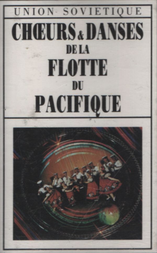Union Soviétique - Choeurs & danses de la flotte du Pacifique - Collectif - Cassette
