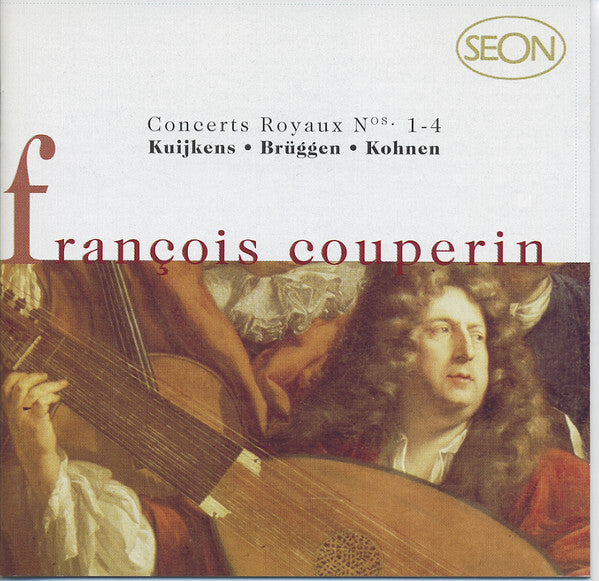 François Couperin  / Kuijken* ? Brüggen* ? Kohnen* - Concerts Royaux Nos. 1-4 - François Couperin, Kuijken ? Brüggen ? Kohnen - CD
