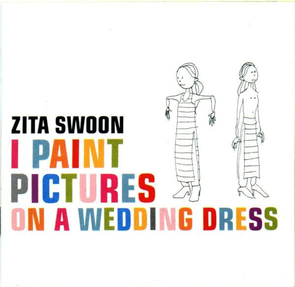 Zita Swoon - I Paint Pictures On A Wedding Dress - Zita Swoon - CD