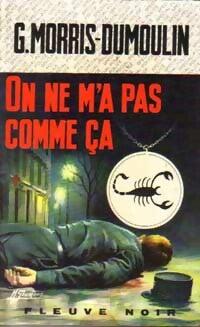 Livrenpoche : On ne m'a pas comme ça - Gilles Morris-Dumoulin - Livre