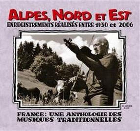 Collectif - Alpes, Nord Et Est (Enregistrements Réalisés Entre 1930 Et 2006) - Collectif - CD