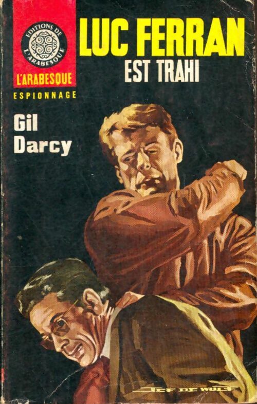 Livrenpoche : Luc Ferran est trahi - Gil Darcy - Livre