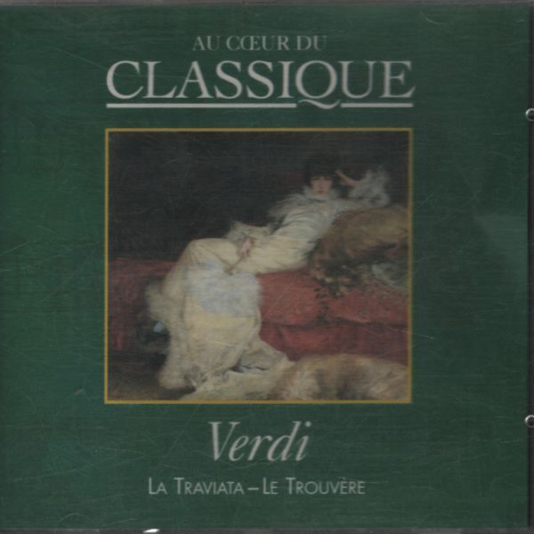 Au Coeur Du Classique - Verdi - La travaiata, la trouvère - Verdi - CD