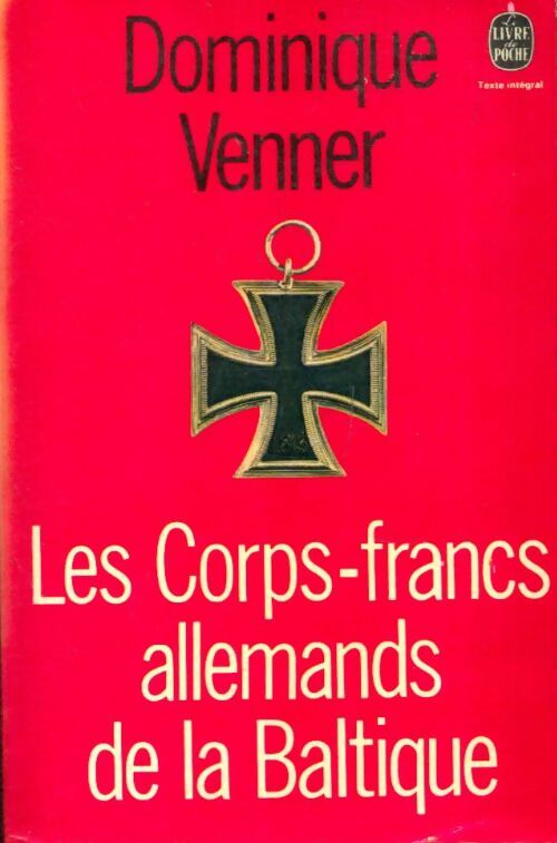 Livrenpoche : Les corps-francs allemands de la Baltique - Dominique Venner - Livre