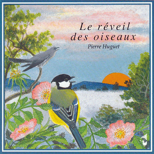 Pierre Huguet - Le Réveil Des Oiseaux - Pierre Huguet - CD