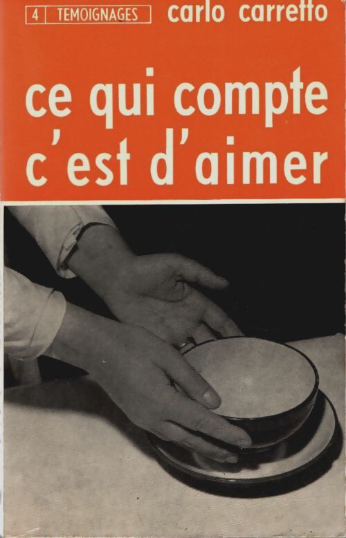 Ce qui compte c'est d'aimer - Carlo Carretto - Livre