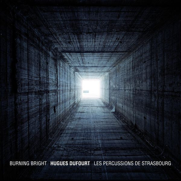 Hugues Dufourt, Les Percussions De Strasbourg - Burning Bright - les percussions de Strasbourg, Hugues Dufourt - CD