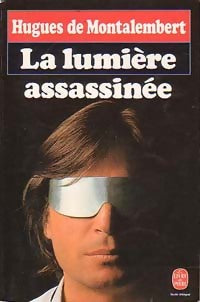Livrenpoche : La lumière assassinée - Hugues De Montalembert - Livre