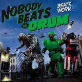 Nobody Beats The Drum - Beats Work - Nobody Beats The Drum - CD