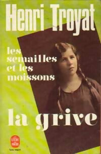 Livrenpoche : Les semailles et les moissons Tome III : La grive - Henri Troyat - Livre