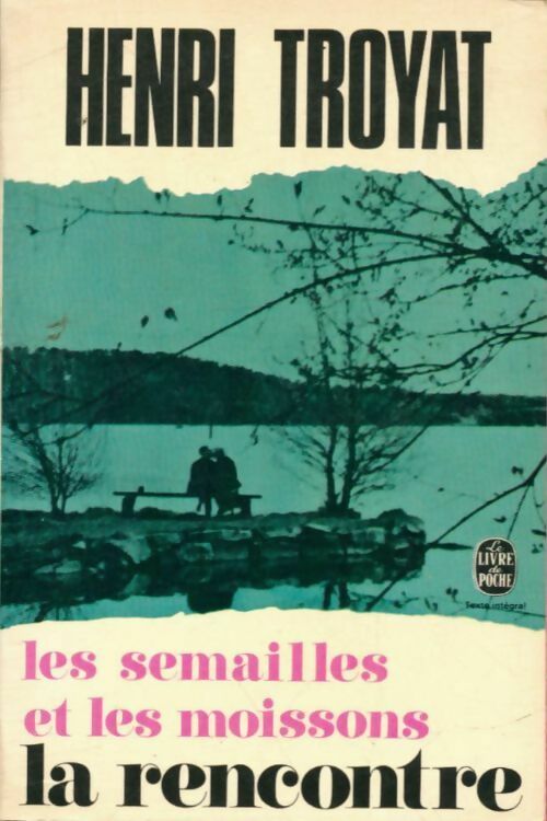 Livrenpoche : Les semailles et les moissons Tome V : La rencontre - Henri Troyat - Livre