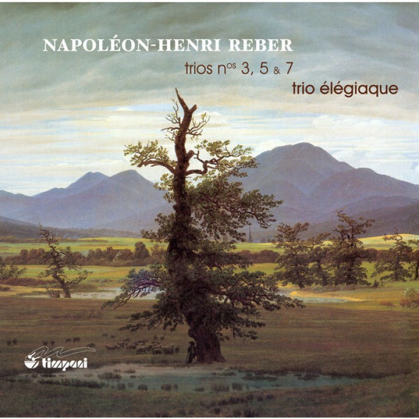 Napoléon Henri Reber, Trio Elégiaque - Napoléon Henri Reber - Trios N ° 3, 5 & 7 - Napoléon Henri Reber, Trio Elégiaque - CD