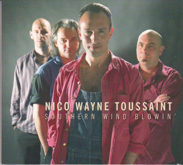 Nico Wayne Toussaint - Southern Wind Blowin' - Nico Wayne Toussaint - CD