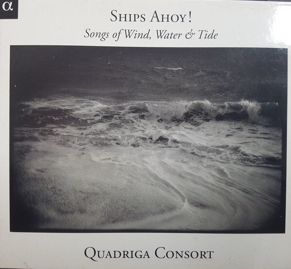 Quadriga Consort - Ships Ahoy! - Quadriga Consort - CD