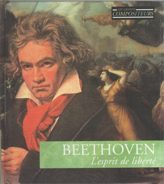Les grands compositeurs n°1 : Beethoven - L'esprit de liberté - Beethoven - CD