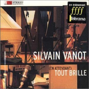 Silvain Vanot - Tout brille - Vanot, Silvain - CD