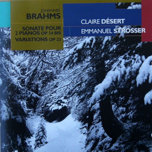 Claire Désert, Brahms - Sonate pour 2 pianos op. 34 bis, variations op. 23 - Claire Désert, Emmanuel Strosser - CD