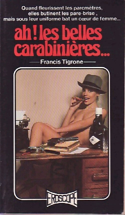 Ah ! Les belles carabinières - Francis Tigrone - Livre