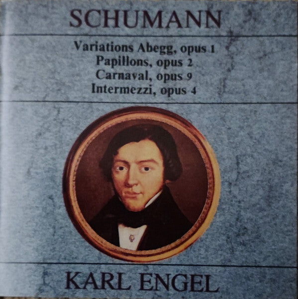 Schumann - Karl engel - Variations abegg, opus 1, papillons, opus 2, carnaval, opus 9, intermezzi, opus 4 - Schumann - CD