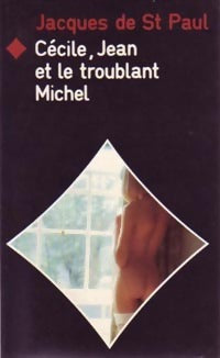 Livrenpoche : Cécile, Jean et le troublant Michel - Jacques De Saint Paul - Livre