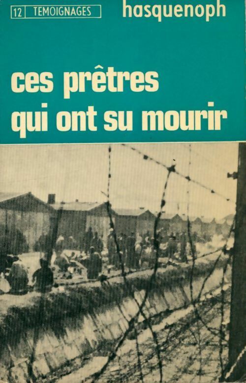 Livrenpoche : Ces prêtres qui ont su mourir - Marcel Hasquenoph - Livre