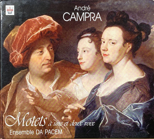 André Campra - Ensemble da pacem - Motets à une et deux voix - André Campra - CD