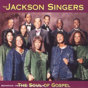 The Jackson Singers - The soul of gospel - The Jackson Singers - CD