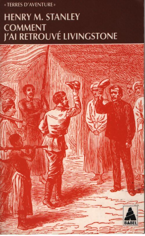 Comment j'ai retrouvé Livingstone - Henry M. Stanley - Livre