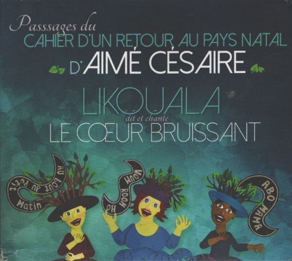 Passages du chaier d'un retour au pays natal d'Aimé Césaire - Likouala - CD