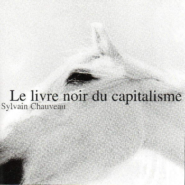 Sylvain Chauveau - Le livre noir du capitalisme - Sylvain Chauveau - CD