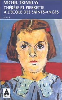 Livrenpoche : Thérèse et Pierrette à l'école des Saints-Anges - Michel Tremblay - Livre