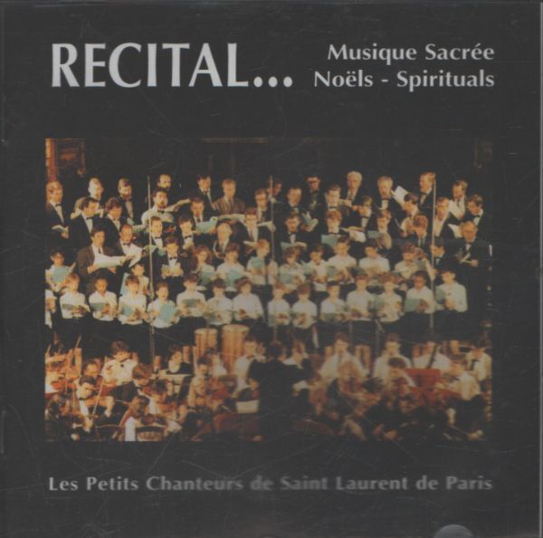 Les Petits Chanteurs de Saint Laurent de Paris - Récital... - Les Petits Chanteurs de Saint Laurent de Paris - CD