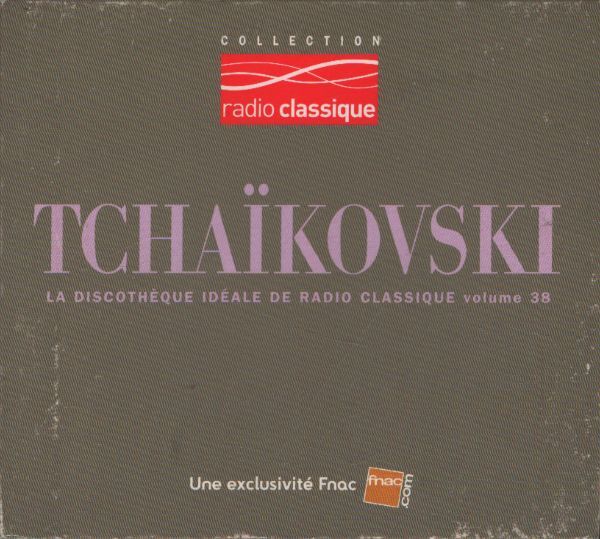 Colletion radio Classique : Tchaïkovski - Tchaïkovski - CD