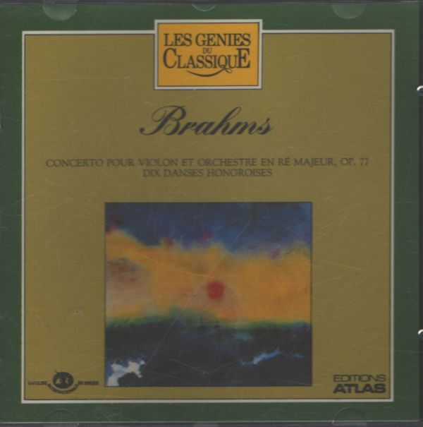 Les génies du classique II 24 : Brahms - Concerto pour violon et orchestre en ré majeur Op 77 - Brahms - CD