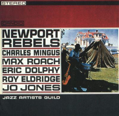 Newport rebels - Charles Mingus, Max Roach, Eric Dolphy, Jo Jones, Roy Eldridge - CD