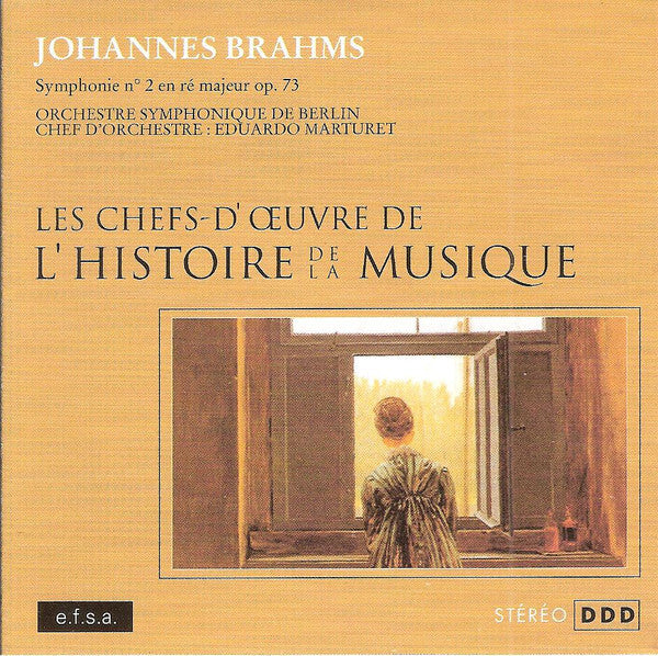 Les Chefs D'Oeuvre De L'Histoire De La Musique : Johannes Brahms - Symphonie n°2 en ré majeur op. 73 - Johannes Brahms - CD