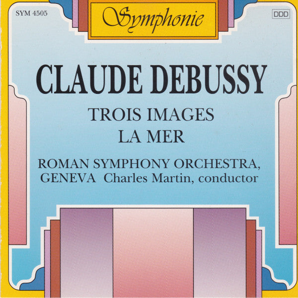 Claude Debussy - La mer - Claude Debussy, Roman Symphony Orchestra, Geneva - CD