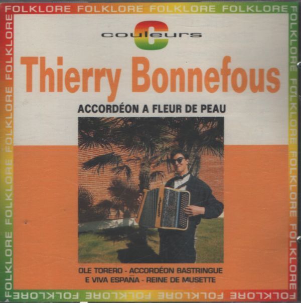 Thierry Bonnefous - Accordeon à fleur de peau - Thierry Bonnefous - CD