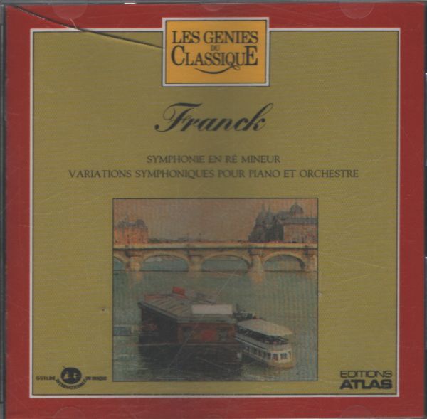 Les génies du classique III 2 : Franck - Symphonie en ré mineur / Variations symphoniques pour piano et orchestre - Franck - CD