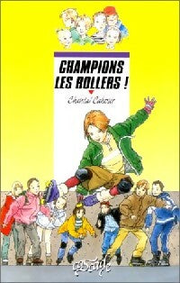 Livrenpoche : Champions les rollers ! - Chantal Cahour - Livre