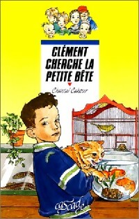 Clément cherche la petite bête - Chantal Cahour -  Cascade - Livre