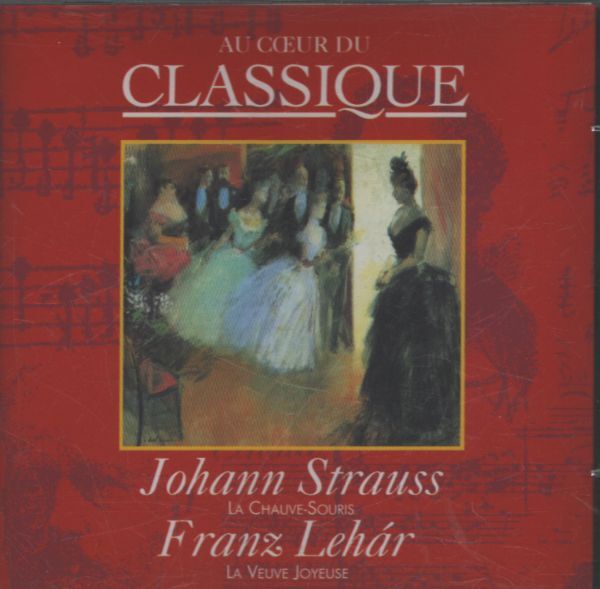 Au Coeur du Classique vol 48 : Strauss, Lehar - La chauve - Souris, la veuve joyeuse - Strauss, Franz Lehar - CD