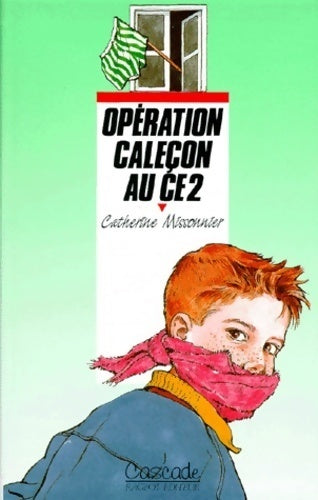 Opération caleçon au CE2 - Catherine Missonnier -  Cascade - Livre