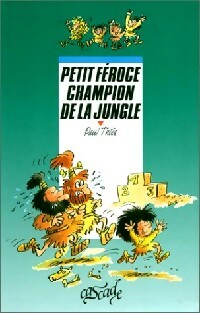 Livrenpoche : Petit Féroce champion de la jungle - Paul Thiès - Livre
