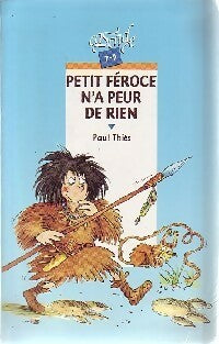 Livrenpoche : Petit Féroce n'a peur de rien - Paul Thiès - Livre